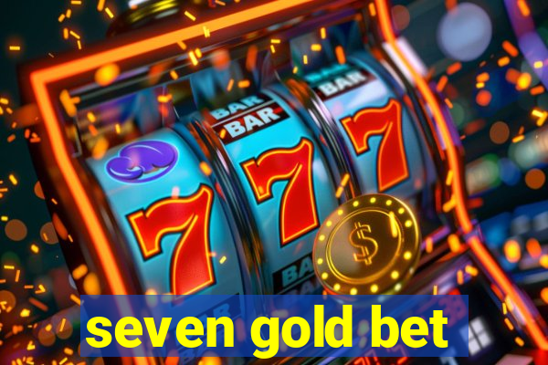 seven gold bet